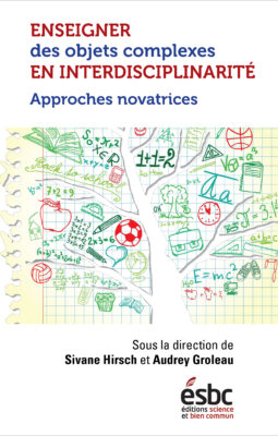 Enseigner les objets complexes en interdisciplinarité. Approches novatrices