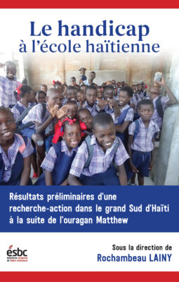 Le handicap à l’école haïtienne. Résultats préliminaires d’une recherche-action dans le grand Sud d’Haïti après le passage de l’ouragan Matthew